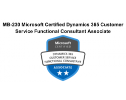 MB-230 Microsoft Certified Dynamics 365 Customer Service Functional Consultant Associate