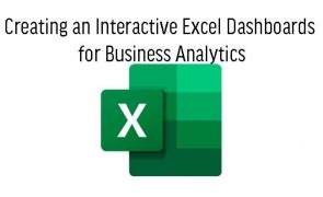 Creating an Interactive Excel Dashboards for Business Analytics Malaysia