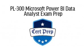 Microsoft Power BI Data Analyst (PL-300) Exam Prep Course 