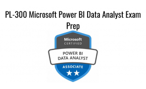 Microsoft Power BI Data Analyst (PL-300) Exam Prep Course 