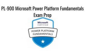 Microsoft Power Platform Fundamentals (PL-900) Exam Prep
