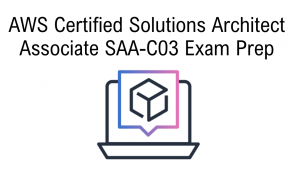 AWS Certified Solutions Architect  - Associate (SAA-C02) Exam Prep