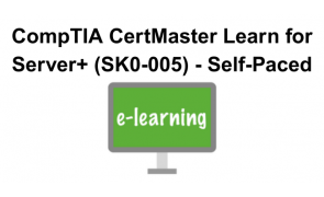 CompTIA CertMaster Learn for Server+ (SK0-005) - Self-Paced