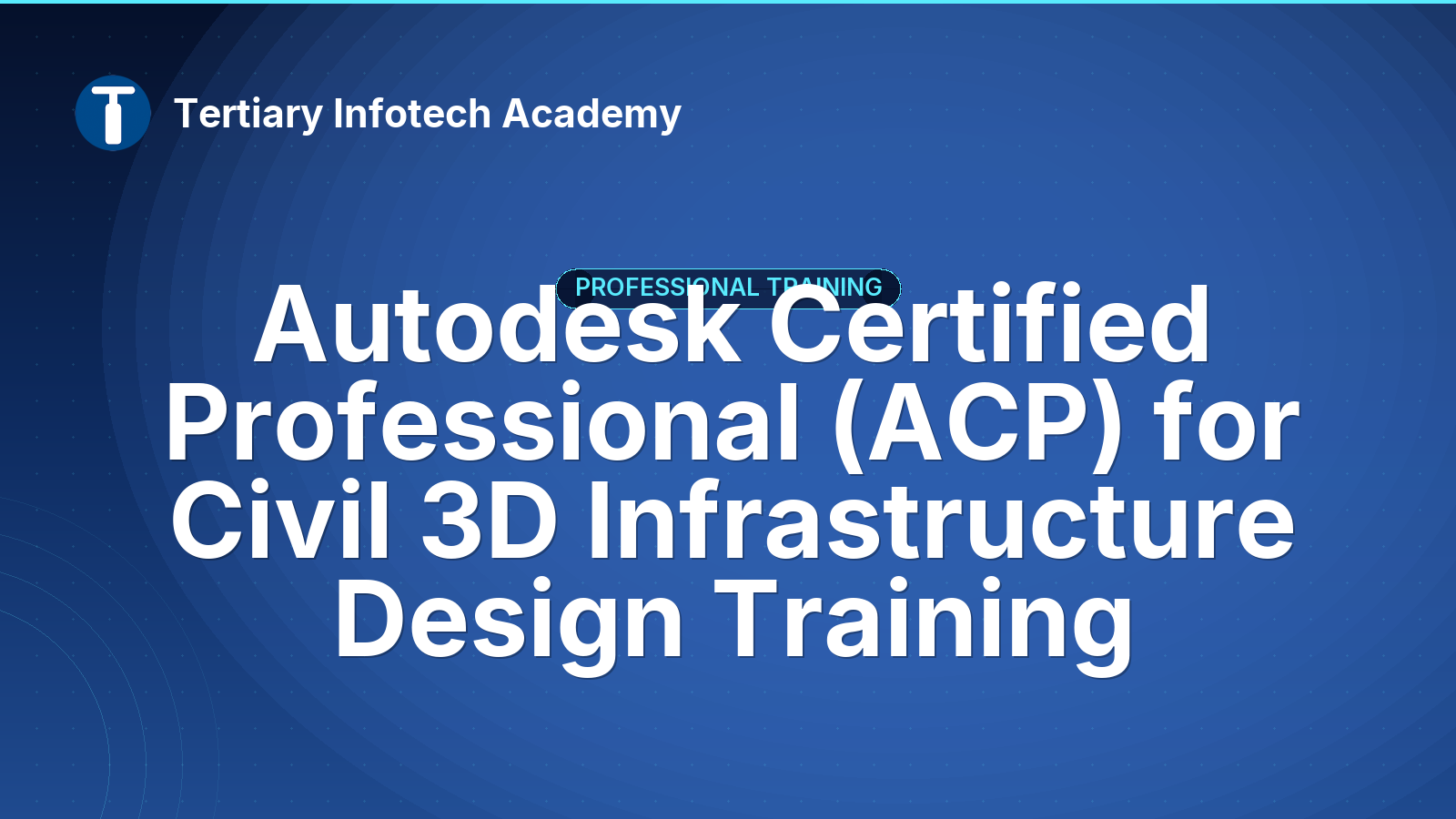 Autodesk Certified Professional (ACP) for Civil 3D Infrastructure Design Training