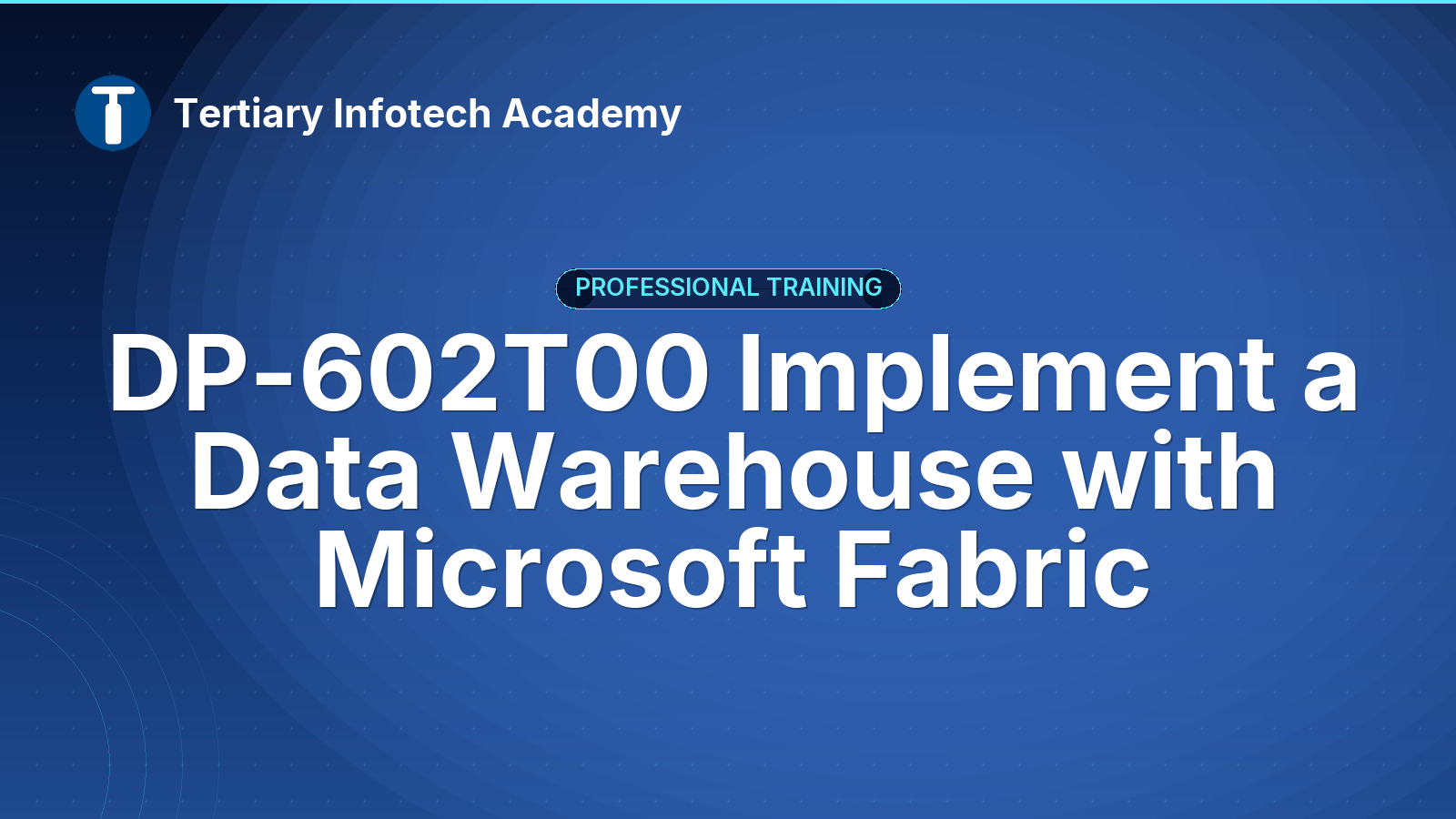 DP-602T00 Implement a Data Warehouse with Microsoft Fabric