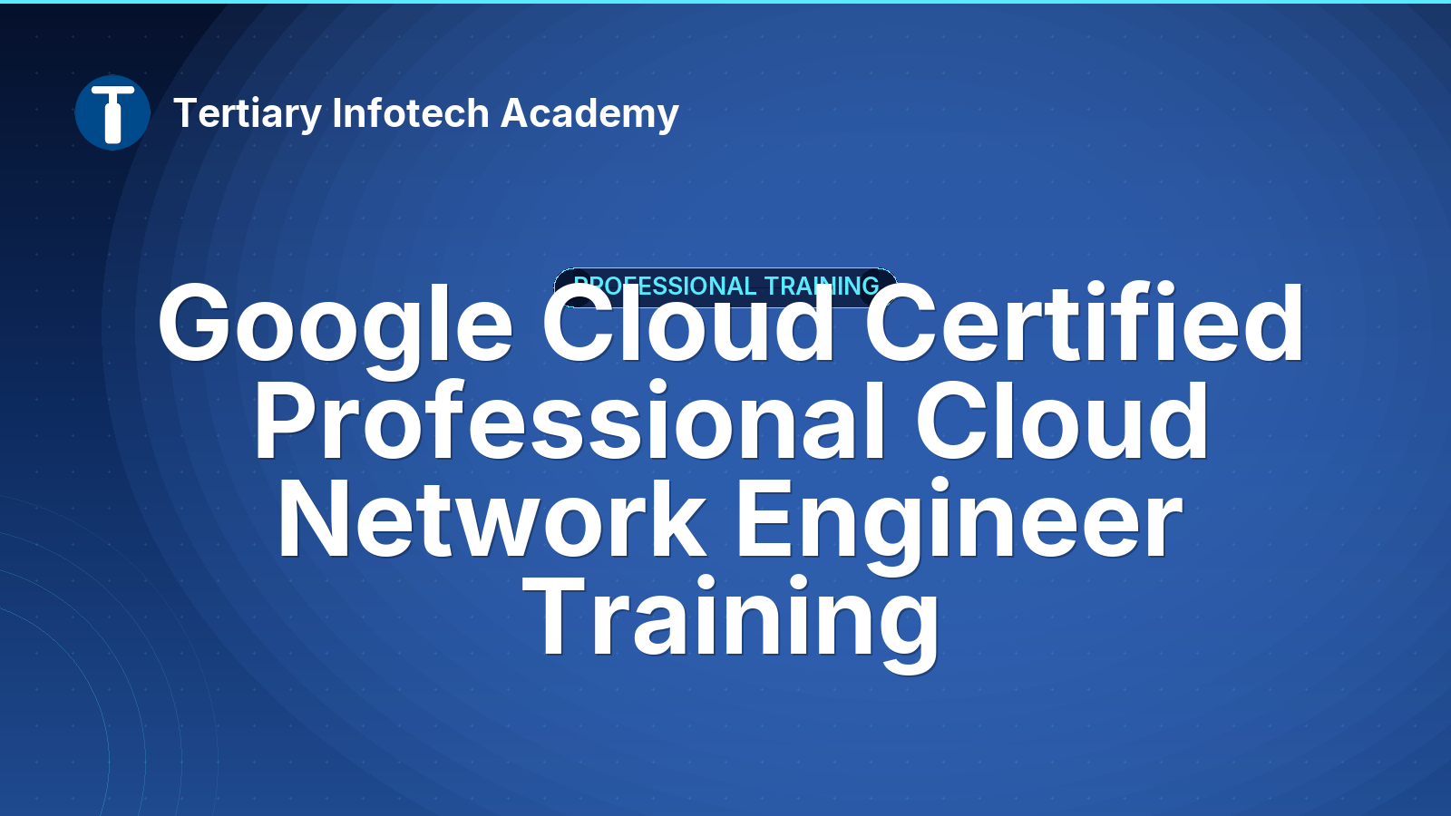 Google Cloud Certified Professional Cloud Network Engineer Training