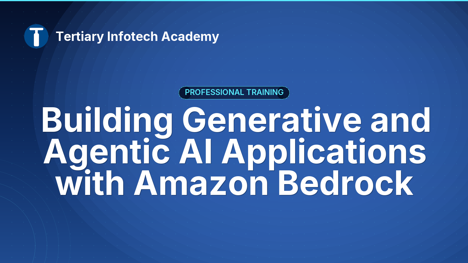 Building Generative and Agentic AI Applications with Amazon Bedrock