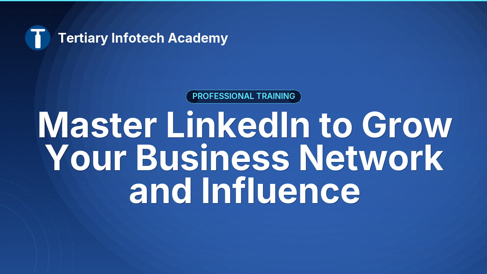 Master LinkedIn to Grow Your Business Network and Influence