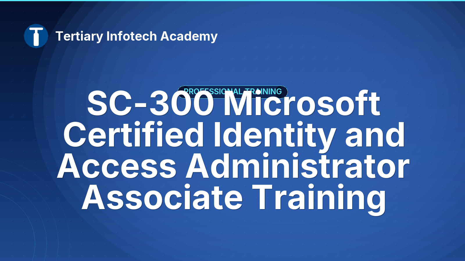 SC-300 Microsoft Certified Identity and Access Administrator Associate Training