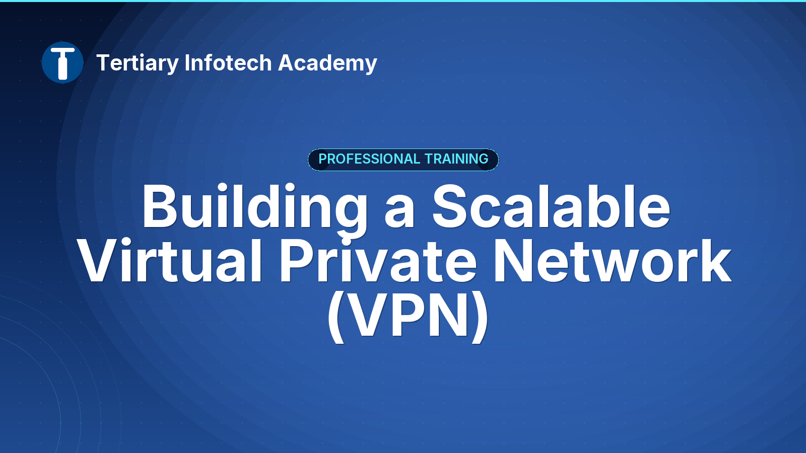 Building a Scalable Virtual Private Network (VPN)