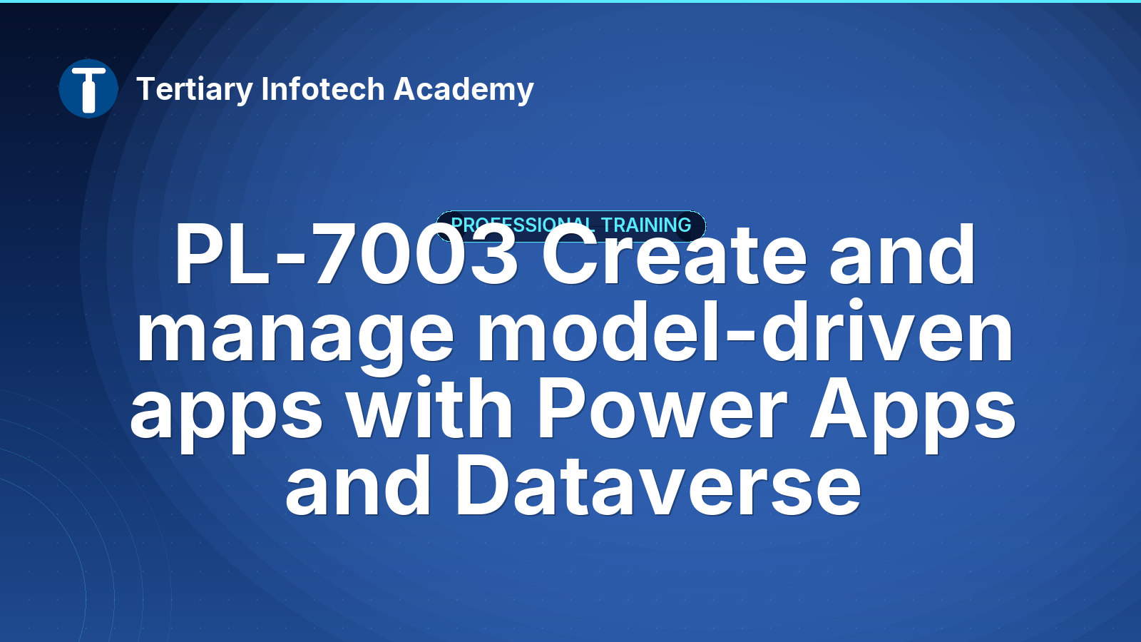 PL-7003 Create and manage model-driven apps with Power Apps and Dataverse