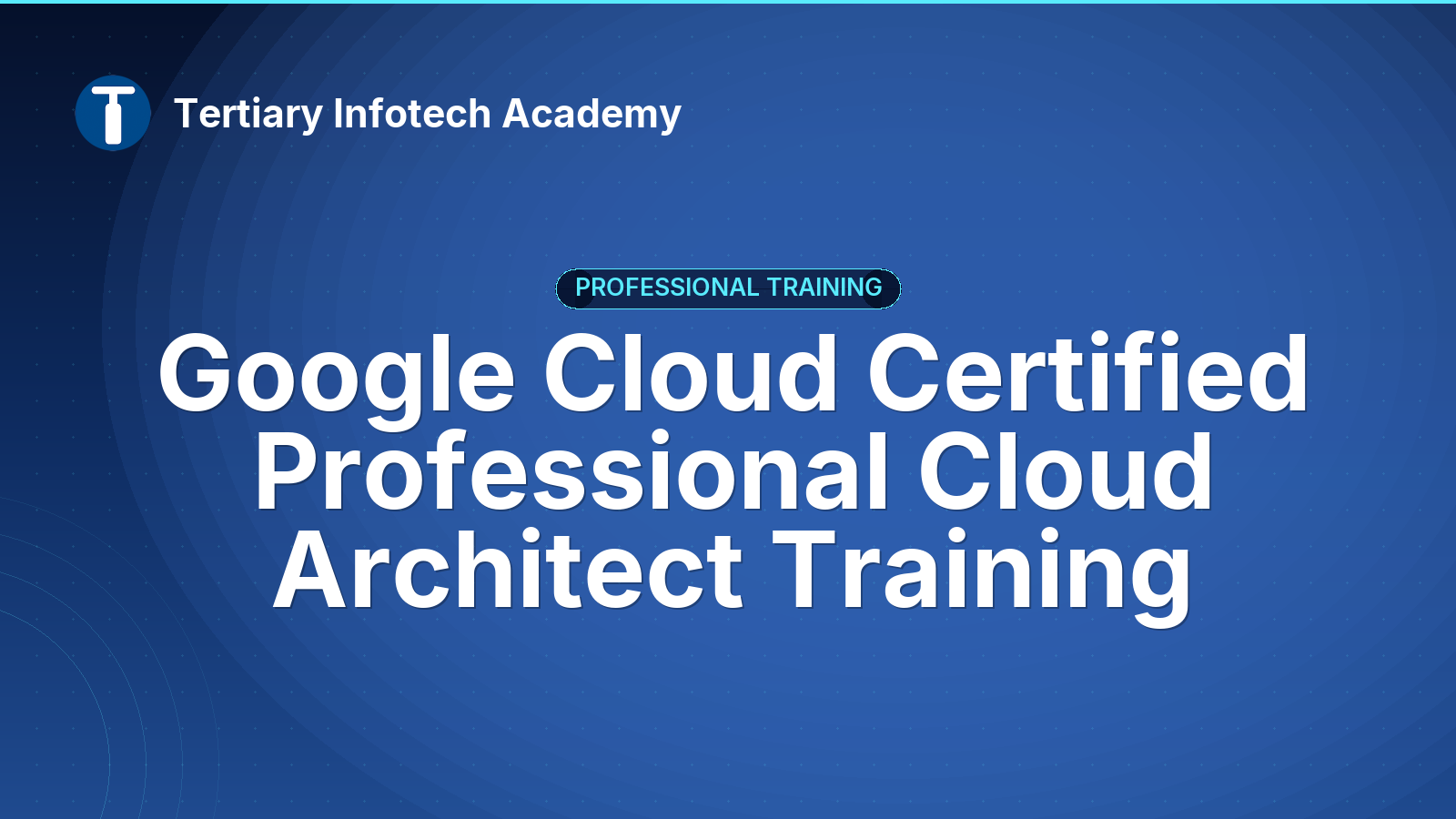 Google Cloud Certified Professional Cloud Architect Training