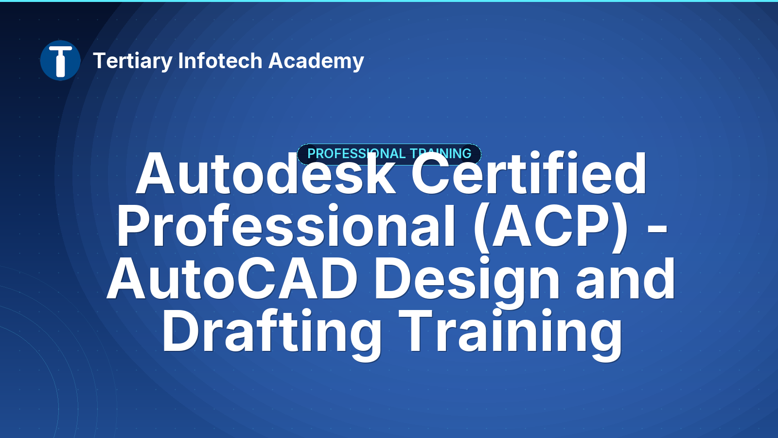 Autodesk Certified Professional (ACP) - AutoCAD Design and Drafting Training