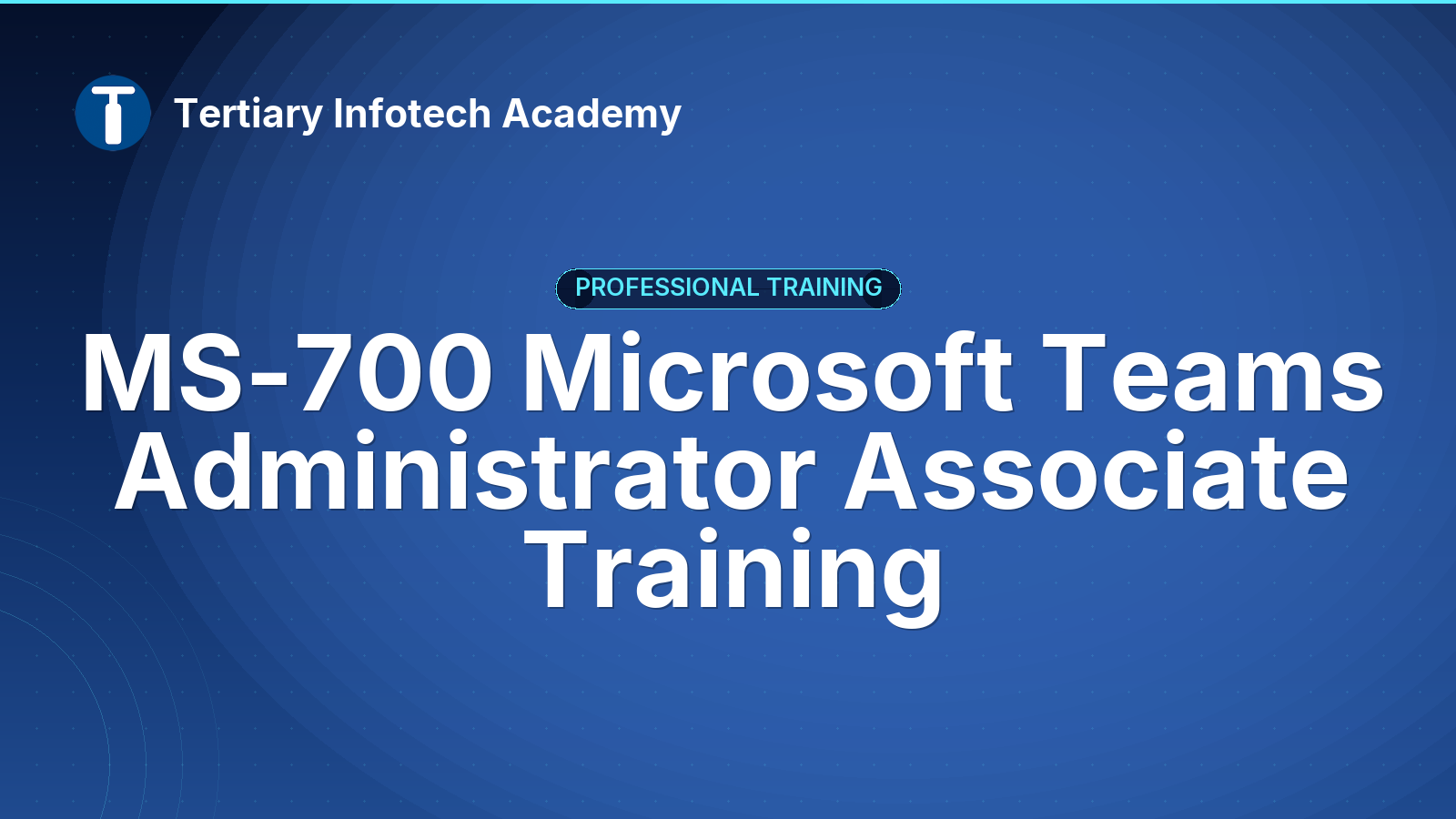 MS-700 Microsoft Teams Administrator Associate Training
